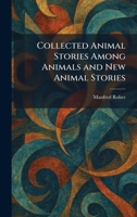 Collected Animal Stories Among Animals and New Animal Stories (German Edition) 1025558626 Book Cover