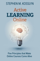 Active Learning Online: Five Principles that Make Online Courses Come Alive 1735810703 Book Cover