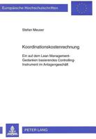 Koordinationskostenrechnung: Ein Auf Dem Lean Management-Gedanken Basierendes Controlling-Instrument Im Anlagengeschaeft 3631323344 Book Cover