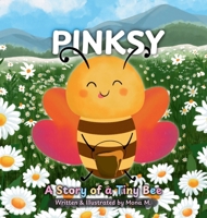 Pinksy: A Story of a Tiny Bee B0H363NM3N Book Cover