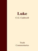 Truth Commentary - Luke B00F6YVQB2 Book Cover