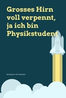 Grosses Hirn Voll Verpennt, Ja Ich Bin Physikstudent: A5 Notizbuch LINIERT MATHE PHYSIK LEHRAMT CHEMIE LEHRER SCH�LER QUANTENMECHANIK UNTERRICHT TASCHENB�CHER PHYSIKLEHRER WITZE 1678745413 Book Cover