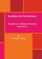 Boulders On The Runway - Thoughts on a lifetime of business experience 0244756988 Book Cover