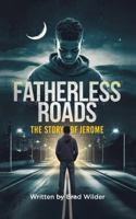 THE FATHERLESS ROAD: THE STORY OF JEROME B0F8HZNCQD Book Cover