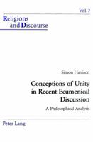 Conceptions Of Unity In Recent Ecumenical Discussion: A Philosophical Anaylsis 3906758516 Book Cover