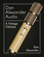 Dan Alexander Audio: A Vintage Odyssey 1538142015 Book Cover