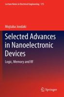 Selected Advances in Nanoelectronic Devices: Logic, Memory and RF 3642436560 Book Cover