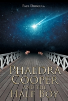 Phaedra Cooper and the Half Boy 1645442373 Book Cover