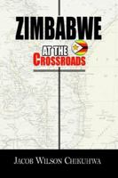 Zimbabwe At The Crossroads 142591957X Book Cover