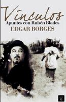 Vinculos. Apuntes Con Ruben Blades 8490712328 Book Cover
