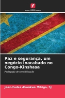 Paz e seguran�a, um neg�cio inacabado no Congo-Kinshasa 6204115960 Book Cover