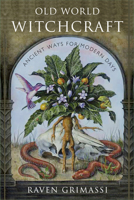 Old World Witchcraft: Ancient  Ways for Modern Days 1578635055 Book Cover