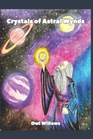 Crystals of Astral Wynds (The Hidden World Of Wysteria Series) B0D4JTNHSZ Book Cover