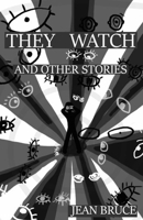 They Watch : And Other Stories 1733374809 Book Cover