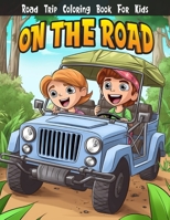 On The Road: Road Trip Coloring Book for Kids | Travel activity book for Road Trips B0C7J9D168 Book Cover