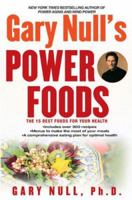 Gary Null's Power Foods: The 15 Best Foods for Your Health 0451219767 Book Cover
