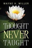 Thought Never Taught 1977213421 Book Cover
