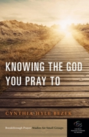 Knowing the God You Pray To 1935012568 Book Cover