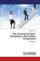 The Concept of Anti-Dumping in the Indian Perspective: An Analysis 3659378615 Book Cover