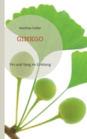 Ginkgo: Yin und Yang im Einklang 3756246647 Book Cover