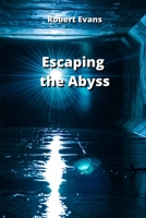 Escaping the Abyss 9992803533 Book Cover