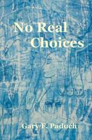 No Real Choices 1468119524 Book Cover