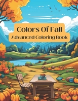 Colors of Fall: Advanced coloring book for autumn lovers! B0CHLFHGCM Book Cover