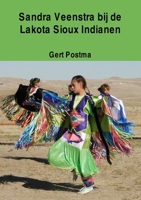 Sandra Veenstra bij de Lakota Sioux Indianen 132656515X Book Cover