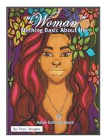 Woman, Nothing Basic About Her 0999831313 Book Cover