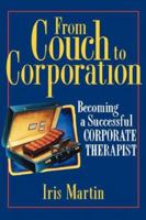 From Couch to Corporation: Becoming a Successful Corporate Therapist 047111958X Book Cover