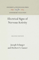 Electrical Signs of Nervous Activity (The Johnson Foundation lectures, 1936) 0812275861 Book Cover