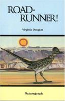 Roadrunner!: And His Cuckoo Cousin 0879611472 Book Cover