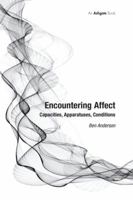 Encountering Affect: Capacities, Apparatuses, Conditions 0754670244 Book Cover