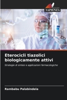 Eterocicli tiazolici biologicamente attivi 6209158625 Book Cover