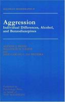 Aggression: Individual Differences, Alcohol and Benzodiazepines 0863774822 Book Cover