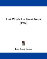 Last Words On Great Issues 1165378442 Book Cover