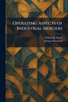 Operating Aspects of Industrial Mergers 102588308X Book Cover