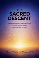 The Sacred Descent (The Unified Flux Model for Recovery) B0GPHGQFCY Book Cover