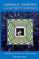 Leopold Einstein in the Sixteenth Dimension 1492162175 Book Cover