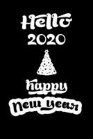 Hello 2020 : Happy New Year 120 Pages, 6 X 9 Journal Gifts : Lined Notebook ,120 Pages 6 X 9 Journal Gifts ,soft Cover 1674396805 Book Cover