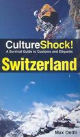 Culture Shock! Switzerland (Culture Shock! Guides) 0761455116 Book Cover