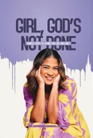 Girl, God's Not Done: Simple Steps To Loving You LIke God Does B0FFJ3N2DG Book Cover