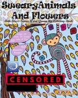 ANTI-STRESS Swear Word Grown Up Coloring Book: Sweary Animals And Flowers 1539818810 Book Cover