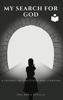 MY SEARCH FOR GOD: A journey of gratitude and learning B08T487YLM Book Cover