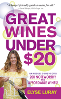 Great Wines Under $20: Be the Toast of the Party Without Breaking the Bank 1440214484 Book Cover