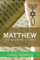 Matthew the Hebrew Gospel 1973629259 Book Cover