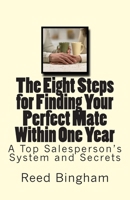 The Eight Steps for Finding Your Perfect Mate Within One Year 1508795940 Book Cover