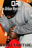 Ori: The Afrikan Warriors' Mindset 1983644102 Book Cover