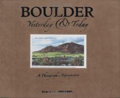 Boulder: Yesterday & Today--A Photographic Retrospective 0974825832 Book Cover