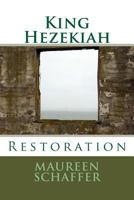 King Hezekiah: Rebuilding 1537264001 Book Cover